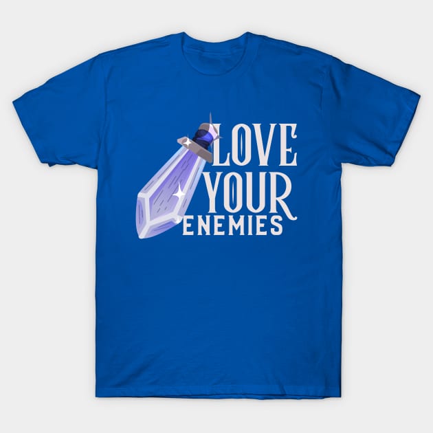 Love Your Enemies T-Shirt by Slave Of Yeshua